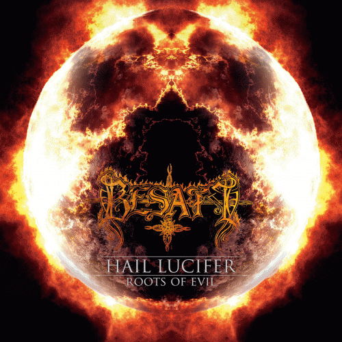 Besatt : Hail Lucifer - Roots of Evil